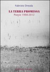 La terra promessa. Poesie 1998-2012