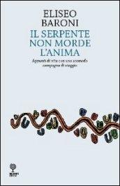 Serpente non morde l'anima. Appunti di vita con uno scomodo compagno di viaggio