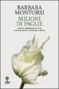 Milioni di paglie. Sottili frangenti di vita che irrompono e lasciano segni