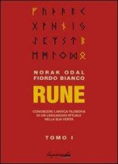 Rune. Conoscere l'antica filosofia di un linguaggio attuale nella sua verità