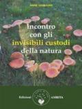 Incontro con gli invisibili custodi della natura