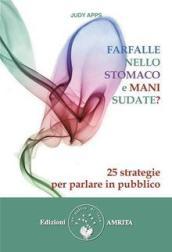 Farfalle nello stomaco e mani sudate? 25 strategie per parlare in pubblico