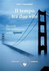 Il tempo tra due vite: Ricordi che emergono sotto ipnosi