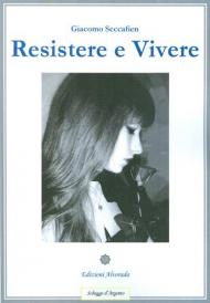 Resistere e vivere