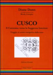 Cusco. Il cammino verso la saggezza interiore. Viaggio al centro energetico della terra