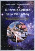 Il portale celeste della Via Lattea. Illuminazione celeste della Via Francigena. La più grande avventura mai raccontata. 1.