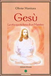 Gesù. La vita quotidiana di un maestro