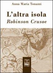 L'altra isola. Robinson Crusoe