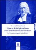 L'opera dello Spirito Santo nella santificazione del credente. La pneumatologia di John Wesley