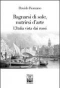 Bagnarsi di sole, nutrirsi d'arte. L'Italia vista dai russi