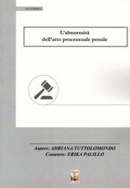 L' abnormità dell'atto processuale penale