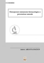 Osteoporosi: trattamento farmacologico e prevenzione naturale