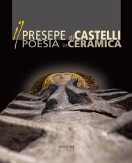 Il Presepe di Castelli poesia in ceramica