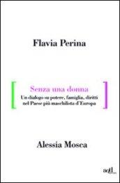 Senza una donna. Un dialogo su potere, diritti, famiglia, nel paese più maschilista d'Europa