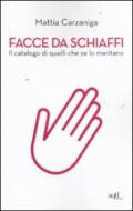 Facce da schiaffi. Il catalogo di quelli che se lo meritano