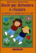 Giochi per distendere e rilassare le bambine e i bambini da 2 a 6 anni