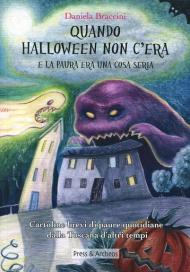 Quando Halloween non c'era e la paura era una cosa seria. Cartoline brevi di paure quotidiane dalla Toscana d'altri tempi