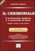 Il cerimoniale. Il cerimoniale moderno e il protocollo di Stato. Regole scritte e non scritte