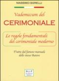 Vademecum del cerimoniale. Le regole fondamentali del cerimoniale moderno