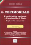 Il cerimoniale. Il cerimoniale moderno e il protocollo di Stato. Regole scritte e non scritte