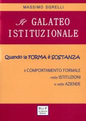 Il galateo istituzionale. Quando la forma è sostanza. Il comportamento formale nelle istituzioni e nelle aziende