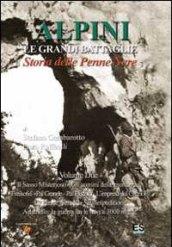 Alpini. Le grandi imprese. Storia delle Penne nere. 2.Il sasso misterioso, gli uomini delle montagne, Freikofel, Pal Grande, Pal Piccolo, l'impresa del Cauriol, le Penne Nere e la strafexpedition...