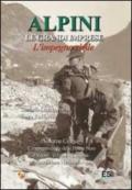 Alpini. Le grendi imprese. L'impegno civile. 5.L'impegno civile delle Penne nere, il Vajont, il Friuli, L'Irpinia, l'Associazione nazionale alpini