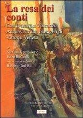 La resa dei conti. Con il tenente Vincenzo Acquaviva alla battaglia di Vittorio Veneto