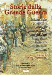 Storia della grande guerra. Soldati, spie, prigionieri, profughi, gente comune. Luoghi, fatti, immagini e memorie dell'immane conflitto. 2.