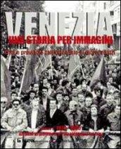 Venezia. Una storia per immagini. 5.1970-1985