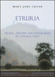 Etruria. Travel, history and itineraries in Central Italy