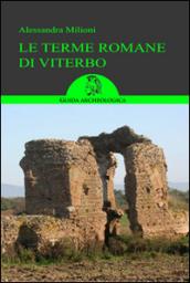 Le terme romane di Viterbo. Guida ai siti