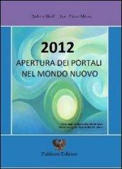 2012 apertura dei portali nel mondo nuovo. Ediz. multilingue