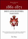 1861-1871. Dieci anni di storia nascosti