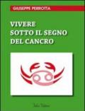 Vivere sotto il segno del cancro