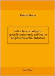 I riti abbreviati relativi a speciali controversie nel codice del processo amministrativo