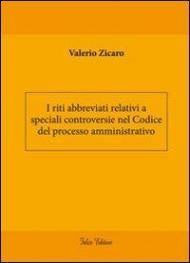 I riti abbreviati relativi a speciali controversie nel codice del processo amministrativo