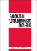 Lotta Comunista. Raccolta 2004-2010
