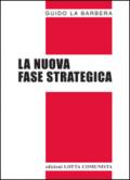 La nuova fase strategica