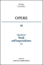 Opere. 10.I quaderni. Studi sull'imperialismo