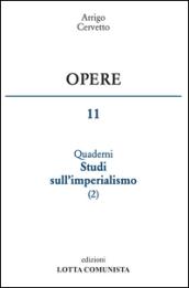 Opere. 11.I quaderni. Studi sull'imperialismo