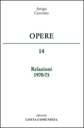 Opere. Relazioni 1970-73: 14