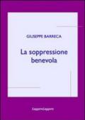 La soppressione benevola