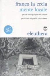 Mente locale. Per un'antropologia dell'abitare. Con DVD