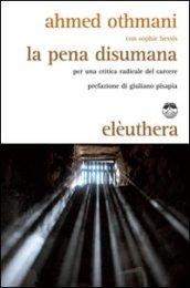 La pena disumana. Per una critica radicale del carcere