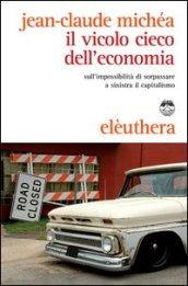 Il vicolo cieco dell'economia sull'impossibilità di sorpassare a sinistra il capitalismo