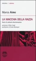 La macchia della razza. Storie di ordinaria discriminazione