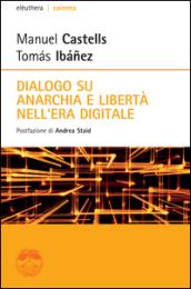 Dialogo su anarchia e libertà nell'era digitale