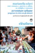 Avventure urbane. Progettare la città con gli abitanti