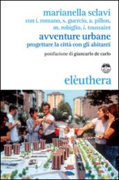 Avventure urbane. Progettare la città con gli abitanti